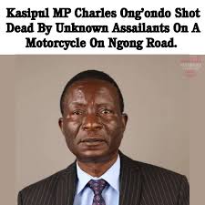 Kasipul Mp Charles Ong'ondo Were Shot Dead By Unknown Assailants On A  Motorcycle On Ngong Road.