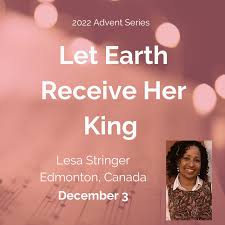 Let Earth Receive Her King (from “Joy to the World”)
