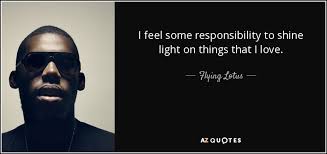 Flying is pure passion and desire, which fill a lifetime. Top 17 Quotes By Flying Lotus A Z Quotes