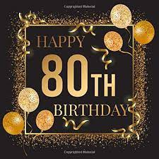We did not find results for: Happy 80th Birthday Birthday Party Guest Book For Visitors Family And Friends To Write In Messages Advice And Best Wishes Perfect Gift For 80 Year Old Men Or Women Gold Gabrielle