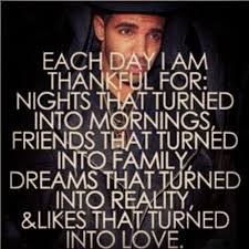 Im Thankful For All Of These Drake Quotes About Life Drake Quotes Family Love Quotes