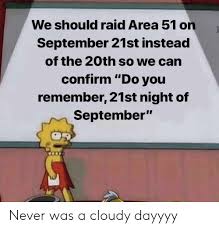 Sep 21, 2020 · sept. 25 Best Memes About Do You Remember 21st Night Of September Do You Remember 21st Night Of September Memes