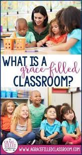 What Is A Grace Filled Classroom A Grace Filled Classroom Teaching Classroom Management Teacher Classroom Elementary Christian School Teacher
