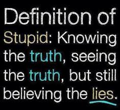 Definition Of Stupid Know The Truth Lie To Me Truth