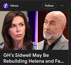 This made to Google home page! Yahoo Follow GH's S Sidwell May Be  Rebuilding Helena and Fa...
