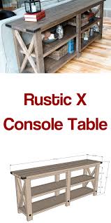 Build The Super Popular Rustic X Console Table This Woodworking Project Has Been Built In 2020 Diy Furniture Plans Diy Furniture Projects Diy Farmhouse Coffee Table