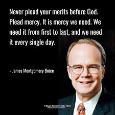 Electa - No Merit, Only Mercy Not by works. Not by effort. Not by merit.  Mercy alone upholds us from the first breath to the last. This quote from  James Montgomery Boice