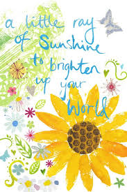 We may not yet be awake, and it is every sunrise is an invitation for us to arise and brighten someone's day. Sunflower Sayings Quotes And Sentiments Sunshine Quotes Good Day Quotes Happy Quotes