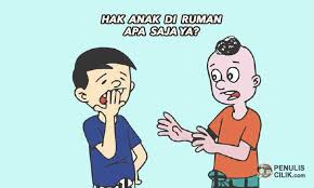 Hak Anak Di Rumah Apa Saja Ya Penulis Cilik Anak Tulisan Sekolah