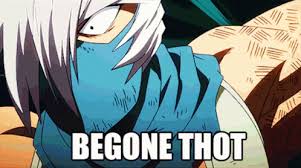 Begone Thot Infidel Gif Begone Thot Infidel Mha Discover Share Gifs