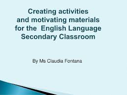View the profiles of people named claudia fontana. Creating Activities And Motivating Materials For The English Language Secondary Classroom By Ms Claudia Fontana Ppt Download