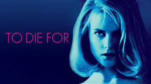 To Die For - Movie - Where To Watch