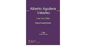 An immensely popular mexican songwriter and performer who sold over 100 million albums. Una Vez Mas English Edition Ebook Alberto Aguilera Valadez Amazon De Kindle Shop