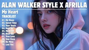 ALAN WALKER STYLE X AFRILLA || MY HEART || NEW FULL ALBUM 2025