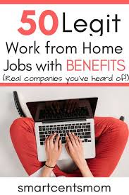 Legitimate Work From Home Jobs With Benefits Smartcentsmom Legitimate Work From Home Work From Home Jobs Home Jobs