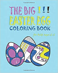 Dyeing easter eggs with food coloring. Amazon Com The Big Easter Egg Coloring Book For Kids Ages 2 6 50 Fun And Easy To Color Giant Easter Coloring Pages For Toddlers Kindergarten And Preschool Kids Children S Activity Books 9798623772916 Stun