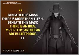 There's no flesh or blood within this cloak to kill. V For Vendetta Quotes Freedom Forever By Elite Thingz Movie Quotes Medium