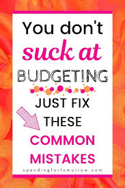Top 15 Budgeting Mistakes How To Fix Them Spending For Tomorrow Budgeting Finances Budgeting Budgeting Tips