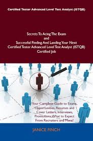 Certified Tester Advanced Level Test Analyst Istqb Secrets To Acing The Exam And Successful Finding And Landing Your Next Certified Tester Advanced Level Test In 2020 Exam Network Engineer Business Analyst