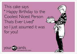 Someecards Com Ecards Funny Birthday Funny Quotes