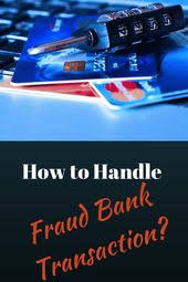 How To Handle Fraud Bank Transaction Living Herself In 2020 Budgeting Tips Financial Tips Fraud