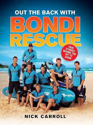 Out the Back With Bondi Rescue: True Stories Behind the Hit TV Show: Amazon.co.uk: Carroll, Nick, Morris, Bill: 9781741759082: Books