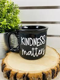 Kindness Matters Campfire Mug Be Kind Coffee Kindness Coffee Teacher Gift In 2020 Mugs Kindness Matters Teacher Gifts