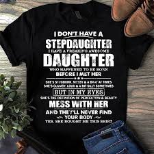 Download I Don T Have A Stepdaughter I Have A Freaking Awesome Daughter Who Happend To Be Born Before I Met Her Svg Family Svg Funny Svg T Shirt Design For Sale Buy