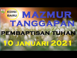 Pesta pembaptisan tuhan yang kita rayakan hari ini mengakhiri lingkaran natal dalam kalendarium liturgi. Mazmur Tanggapan Pesta Pembaptisan Tuhan 10 Januari 2021 Edisi Baru Youtube