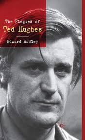 The Elegies of Ted Hughes: Hadley, E.: 9780230232181: Amazon.com: Books