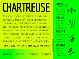 A light shade of green that gets its name from the color of brewed green tea. Chartreuse Color Meaning The Color Chartreuse Symbolizes Cheerfulness And Distinction