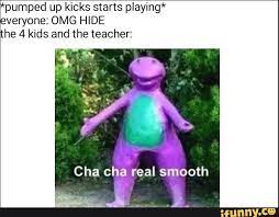 pumped up kicks starts playing everyone omg hide he 4 kids and the teacher cha cha real smooth 75 ifunny funny relatable memes really funny memes stupid funny memes
