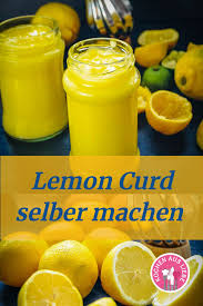 Lemon Curd Rezept Einfache Zitronencreme Selber Machen Rezept In 2021 Zitronencreme Zitronen Creme Lemon Curd Rezept