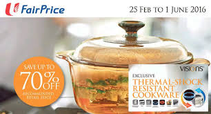 All other trademarks and trade names are property of their respective owners. Fairprice Spend Redeem Visions Cookware 25 Feb 1 Jun 2016
