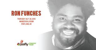 LEAFLY COMEDY TOUR: RON FUNCHES in Portland at Wonder Ballroom