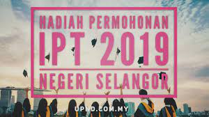 Klik sini untuk info lebih lanjut. Permohonan Hadiah Pengajian Ipt 2019 Selangor Tarikh Tutup 27 Ogos