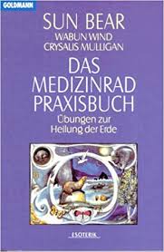 Bei diesem seminar spricht er über die bedeutung der medizinräder und es besteht die möglichkeit ein medizinrad zu bauen. Das Medizinrad Praxisbuch Amazon De Sun Bear Wabun Wind Mulligan Crysalis Bear Sun Wind Wabun James Marliese A Bucher