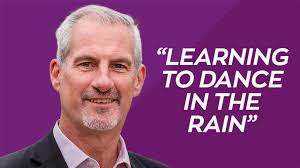 A brief story about “learning how to dance in the rain”