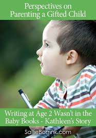 Many gifted children are highly skilled in mathematics. Writing At Age 2 Wasn T In The Baby Books Kathleen S Story A Quiet Simple Life With Sallie Borrink Baby Book Kids Writing Gifted Kids