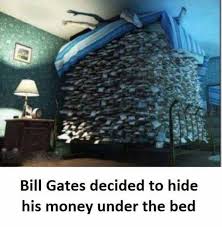 Let's download spend bill gates money game for free, and enjoy this addictive spending money game. Dopl3r Com Memes Bill Gates Decided To Hide His Money Under The Bed