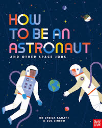 A person trained to pilot, navigate, or otherwise participate as a. Kanani S How To Be An Astronaut And Other Space Jobs The Ultimate Guide To Working In Space Amazon De Kanani Dr Sheila Linero Sol Fremdsprachige Bucher