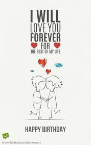 Romantic My Everything Relationship Romantic Romance Birthday Wishes For Boyfriend I Will Love You Forever For The Rest Of My Life Happy Birthday Happy Birthday Love Happy Birthday Love Quotes Birthday Wish For Husband