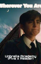 Wherever You Are (Umbrella Academy Five x Reader)