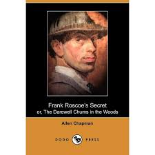 Frank Roscoe's Secret : Or, the Darewell Chums in the Woods (Paperback)