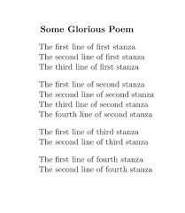 Housman's loveliest of trees, william carlos williams' this is just to say and richard lovelace's to lucasta, going to the wars conform to this structure. How To Indent Every Second Stanza In Verse Environment Tex Latex Stack Exchange