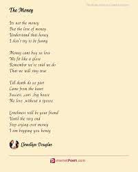 Create original lyrics or prose. The Money Poem By Llewellyn Douglas