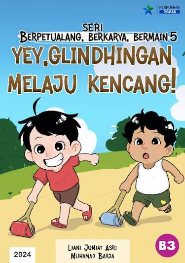 Seri Berpetualang, Berkarya, Dan Bermain 5 : Yey, Glindingan Melaju Kencang!