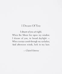 I Dream Of You By Clairel Estevez Www Thewishfulbox Com Instagram Clairelestevez Poems Poetry Quote True Quotes Words Quotes Moon Poems