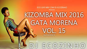 Recorda passado (kizomba mix março 2017) género: Kizomba Cabo Zouk Mix 2016 Gata Morena Eco Live Mix Com Dj Ecozinho By Eco