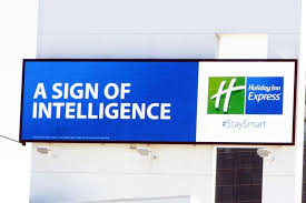 Holiday Inn Express Billboard A Sign Of Intelligence Signs Of Intelligence Expressions Billboard